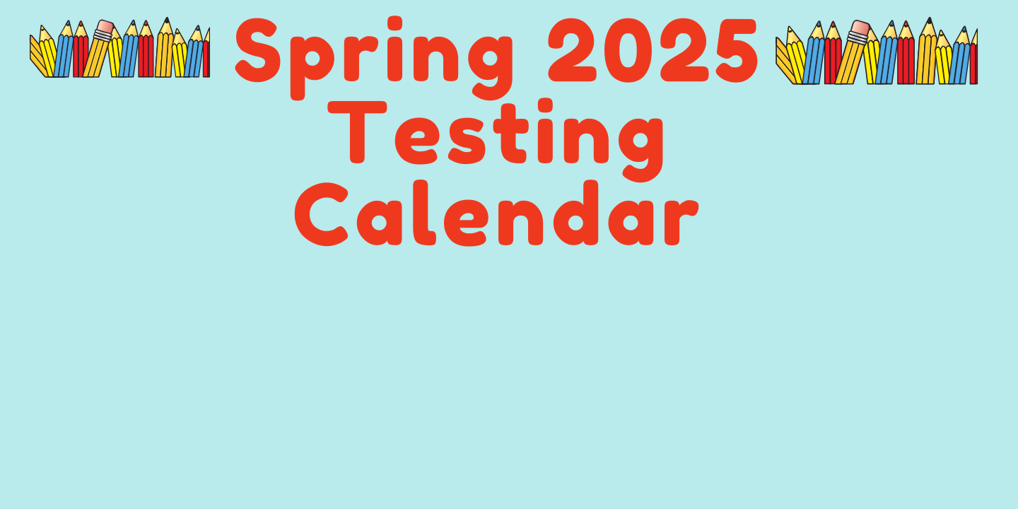  Stowers Spring Testing Calendar 2024-25